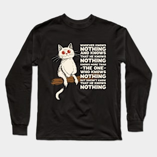 Philosophical Cat Whoever Knows Nothing Long Sleeve T-Shirt